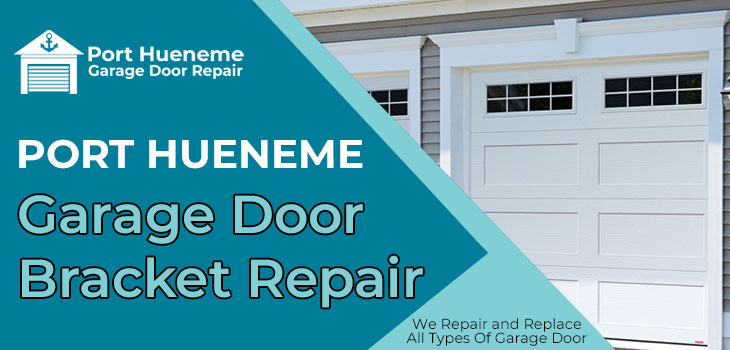 garage door bracket repair in Port Hueneme